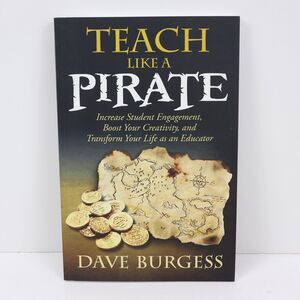 Teach Like a Pirate by Dave Burgess Paperback 2012 Teacher Classroom Management